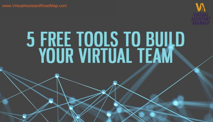 5 Free Tools to Build Your Virtual Assistant Team